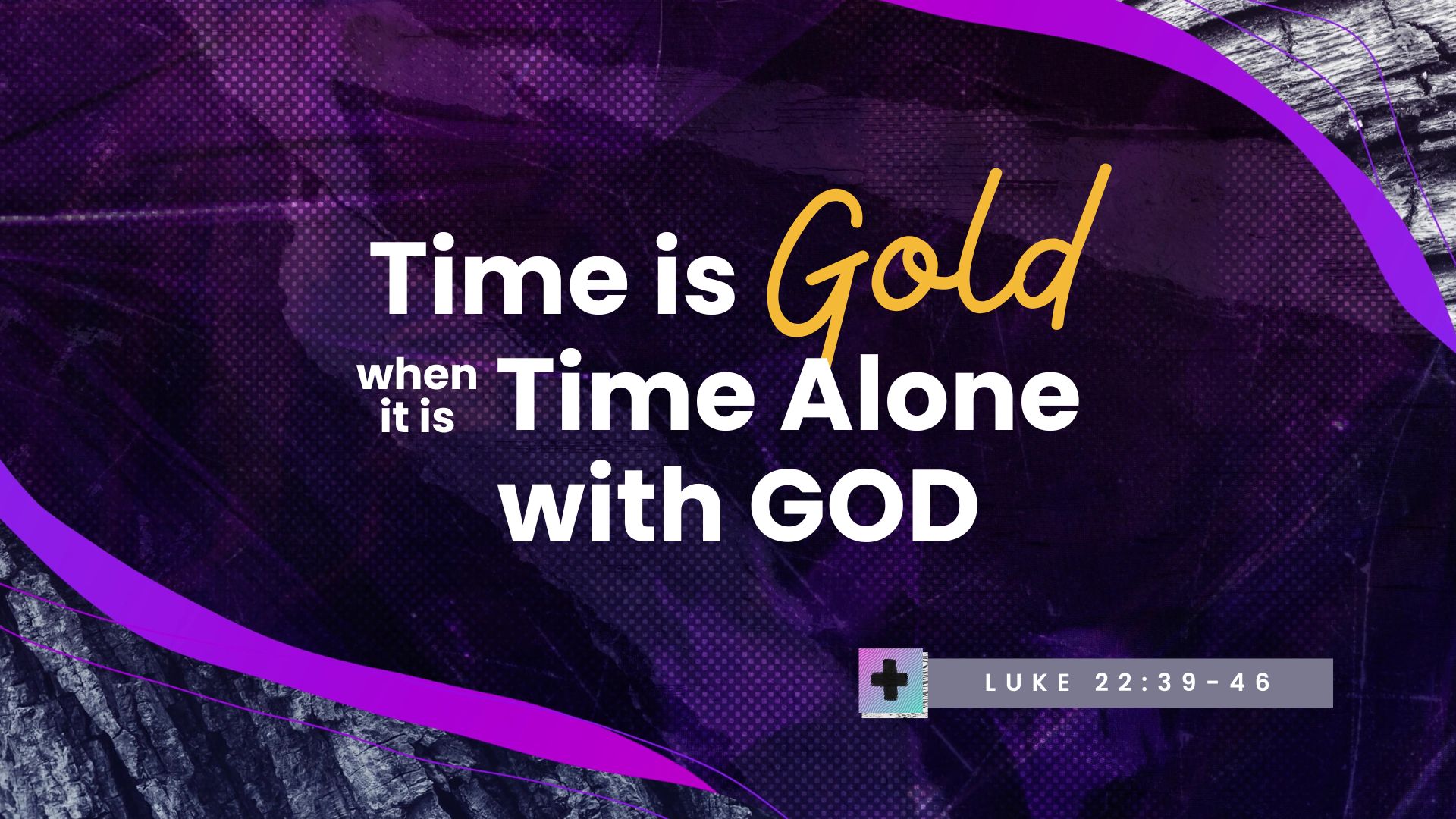 Time is Gold When it is Time Alone with God